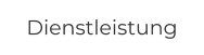 Dienstleistung